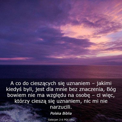 Picture 03 - Galacjan 2:6 POLUBG - A co do cieszących się uznaniem – jakimi - Bible Verse Picture