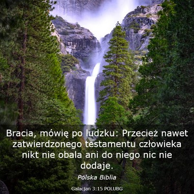 Picture 03 - Galacjan 3:15 POLUBG - Bracia, mówię po ludzku: Przecież nawet - Bible Verse Picture