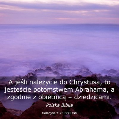 Picture 03 - Galacjan 3:29 POLUBG - A jeśli należycie do Chrystusa, to jesteście - Bible Verse Picture