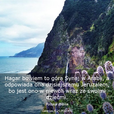 Picture 03 - Galacjan 4:25 POLUBG - Hagar bowiem to góra Synaj w Arabii, a odpowiada - Bible Verse Picture
