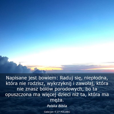 Picture 03 - Galacjan 4:27 POLUBG - Napisane jest bowiem: Raduj się, niepłodna, - Bible Verse Picture