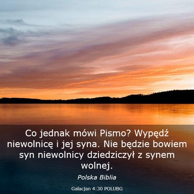 Picture 03 - Galacjan 4:30 POLUBG - Co jednak mówi Pismo? Wypędź niewolnicę i jej - Bible Verse Picture