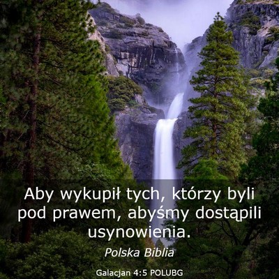 Picture 03 - Galacjan 4:5 POLUBG - Aby wykupił tych, którzy byli pod prawem, - Bible Verse Picture