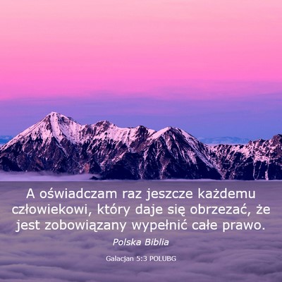 Picture 03 - Galacjan 5:3 POLUBG - A oświadczam raz jeszcze każdemu człowiekowi, - Bible Verse Picture