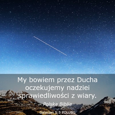 Picture 03 - Galacjan 5:5 POLUBG - My bowiem przez Ducha oczekujemy nadziei - Bible Verse Picture