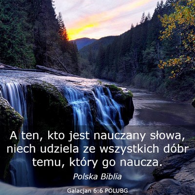 Picture 03 - Galacjan 6:6 POLUBG - A ten, kto jest nauczany słowa, niech udziela ze - Bible Verse Picture