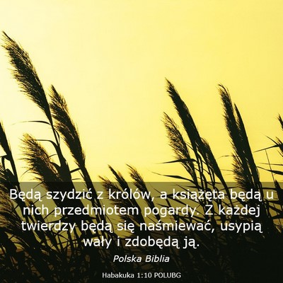 Picture 03 - Habakuka 1:10 POLUBG - Będą szydzić z królów, a książęta będą - Bible Verse Picture