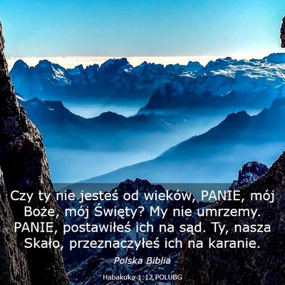 Picture 03 - Habakuka 1:12 POLUBG - Czy ty nie jesteś od wieków, PANIE, mój Boże, - Bible Verse Picture