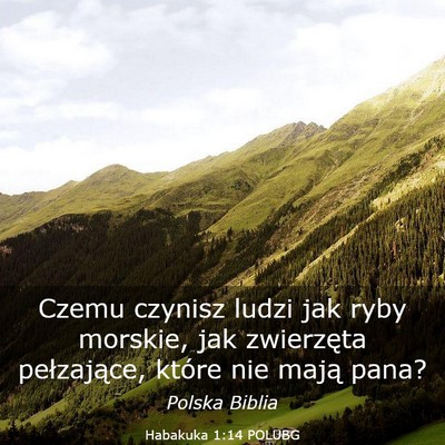 Picture 03 - Habakuka 1:14 POLUBG - Czemu czynisz ludzi jak ryby morskie, jak - Bible Verse Picture