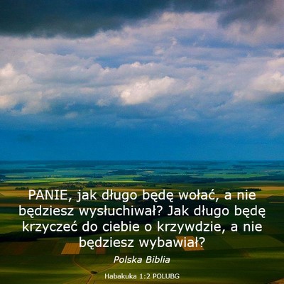 Picture 03 - Habakuka 1:2 POLUBG - PANIE, jak długo będę wołać, a nie będziesz - Bible Verse Picture