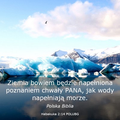 Picture 03 - Habakuka 2:14 POLUBG - Ziemia bowiem będzie napełniona poznaniem - Bible Verse Picture