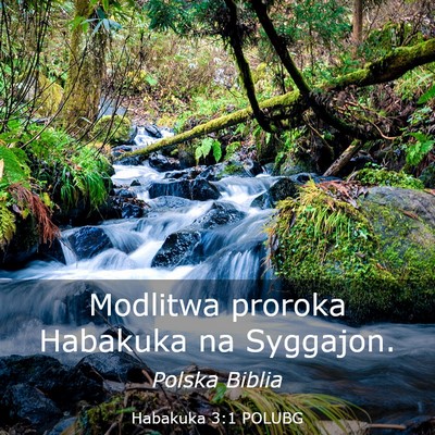 Picture 03 - Habakuka 3:1 POLUBG - Modlitwa proroka Habakuka na - Bible Verse Picture