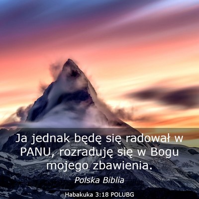 Picture 03 - Habakuka 3:18 POLUBG - Ja jednak będę się radował w PANU, rozraduję - Bible Verse Picture