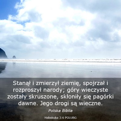 Picture 03 - Habakuka 3:6 POLUBG - Stanął i zmierzył ziemię, spojrzał i - Bible Verse Picture