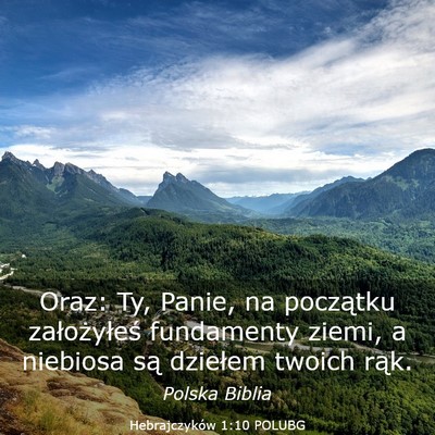 Picture 03 - Hebrajczyków 1:10 POLUBG - Oraz: Ty, Panie, na początku założyłeś - Bible Verse Picture