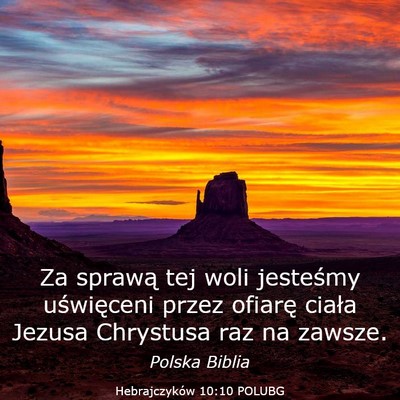 Picture 03 - Hebrajczyków 10:10 POLUBG - Za sprawą tej woli jesteśmy uświęceni przez - Bible Verse Picture
