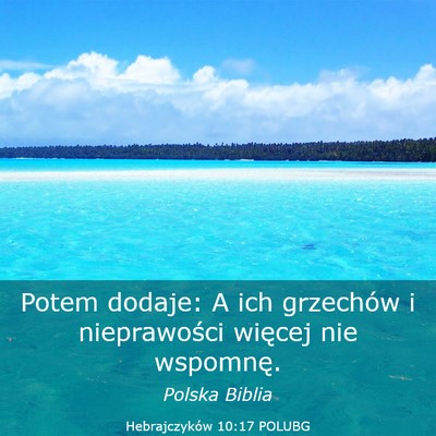 Picture 03 - Hebrajczyków 10:17 POLUBG - Potem dodaje: A ich grzechów i nieprawości - Bible Verse Picture
