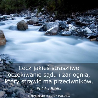 Picture 03 - Hebrajczyków 10:27 POLUBG - Lecz jakieś straszliwe oczekiwanie sądu i żar - Bible Verse Picture