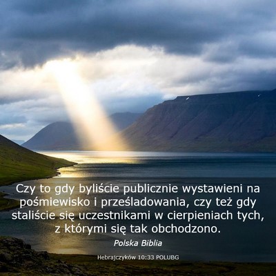 Picture 03 - Hebrajczyków 10:33 POLUBG - Czy to gdy byliście publicznie wystawieni na - Bible Verse Picture