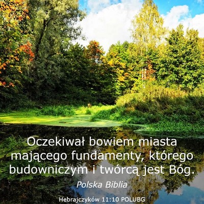 Picture 03 - Hebrajczyków 11:10 POLUBG - Oczekiwał bowiem miasta mającego fundamenty, - Bible Verse Picture
