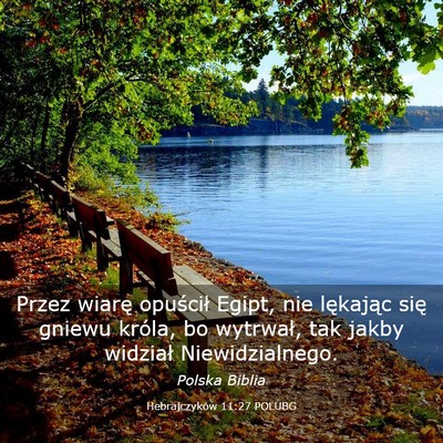 Picture 03 - Hebrajczyków 11:27 POLUBG - Przez wiarę opuścił Egipt, nie lękając się - Bible Verse Picture