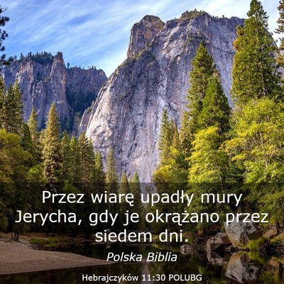 Picture 03 - Hebrajczyków 11:30 POLUBG - Przez wiarę upadły mury Jerycha, gdy je - Bible Verse Picture