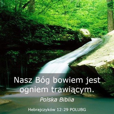 Picture 03 - Hebrajczyków 12:29 POLUBG - Nasz Bóg bowiem jest ogniem - Bible Verse Picture