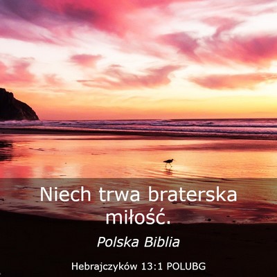Picture 03 - Hebrajczyków 13:1 POLUBG - Niech trwa braterska - Bible Verse Picture