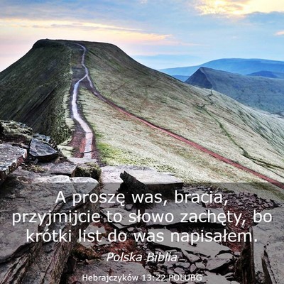 Picture 03 - Hebrajczyków 13:22 POLUBG - A proszę was, bracia, przyjmijcie to słowo - Bible Verse Picture