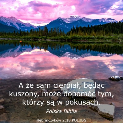Picture 03 - Hebrajczyków 2:18 POLUBG - A że sam cierpiał, będąc kuszony, może - Bible Verse Picture