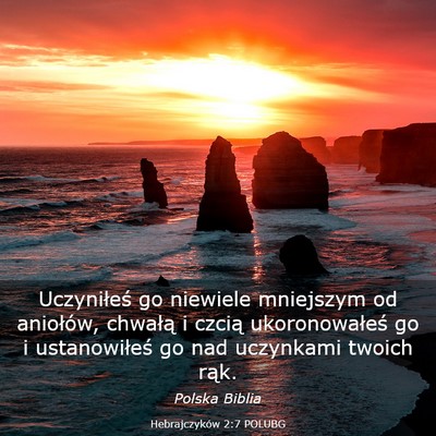 Picture 03 - Hebrajczyków 2:7 POLUBG - Uczyniłeś go niewiele mniejszym od aniołów, - Bible Verse Picture