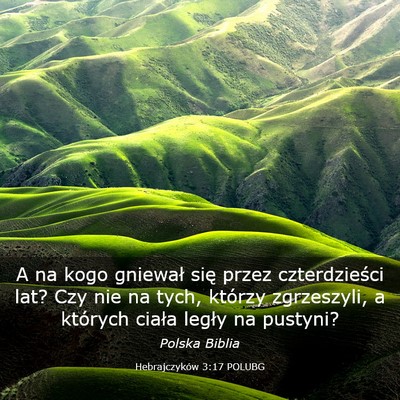 Picture 03 - Hebrajczyków 3:17 POLUBG - A na kogo gniewał się przez czterdzieści lat? - Bible Verse Picture