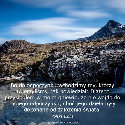 Picture 03 - Hebrajczyków 4:3 POLUBG - Bo do odpoczynku wchodzimy my, którzy - Bible Verse Picture