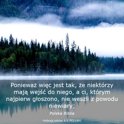 Picture 03 - Hebrajczyków 4:6 POLUBG - Ponieważ więc jest tak, że niektórzy mają - Bible Verse Picture