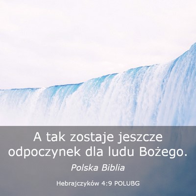 Picture 03 - Hebrajczyków 4:9 POLUBG - A tak zostaje jeszcze odpoczynek dla ludu - Bible Verse Picture