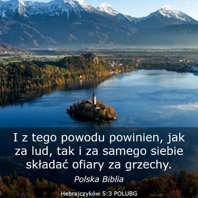Picture 03 - Hebrajczyków 5:3 POLUBG - I z tego powodu powinien, jak za lud, tak i za - Bible Verse Picture
