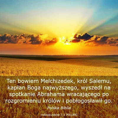 Picture 03 - Hebrajczyków 7:1 POLUBG - Ten bowiem Melchizedek, król Salemu, kapłan - Bible Verse Picture