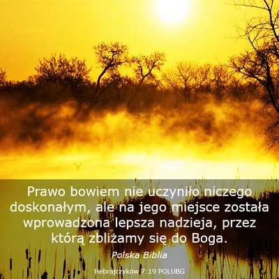 Picture 03 - Hebrajczyków 7:19 POLUBG - Prawo bowiem nie uczyniło niczego doskonałym, - Bible Verse Picture