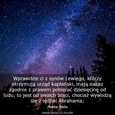 Picture 03 - Hebrajczyków 7:5 POLUBG - Wprawdzie ci z synów Lewiego, którzy otrzymują - Bible Verse Picture
