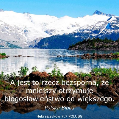 Picture 03 - Hebrajczyków 7:7 POLUBG - A jest to rzecz bezsporna, że mniejszy otrzymuje - Bible Verse Picture