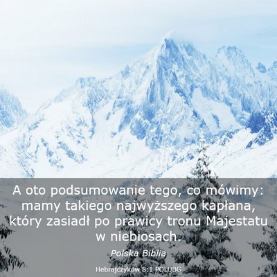 Picture 03 - Hebrajczyków 8:1 POLUBG - A oto podsumowanie tego, co mówimy: mamy takiego - Bible Verse Picture