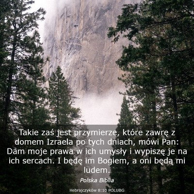 Picture 03 - Hebrajczyków 8:10 POLUBG - Takie zaś jest przymierze, które zawrę z domem - Bible Verse Picture