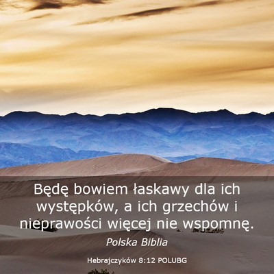 Picture 03 - Hebrajczyków 8:12 POLUBG - Będę bowiem łaskawy dla ich występków, a ich - Bible Verse Picture