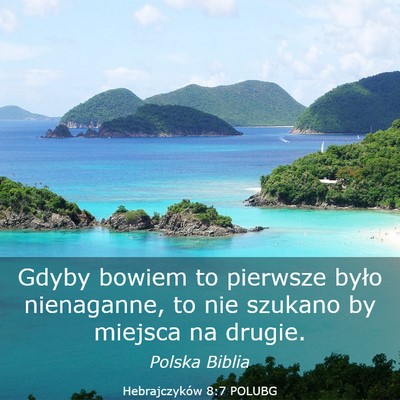 Picture 03 - Hebrajczyków 8:7 POLUBG - Gdyby bowiem to pierwsze było nienaganne, to nie - Bible Verse Picture