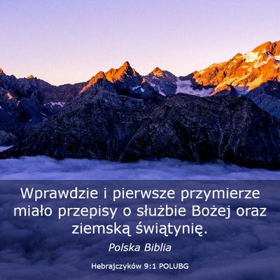 Picture 03 - Hebrajczyków 9:1 POLUBG - Wprawdzie i pierwsze przymierze miało przepisy o - Bible Verse Picture