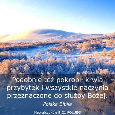 Picture 03 - Hebrajczyków 9:21 POLUBG - Podobnie też pokropił krwią przybytek i - Bible Verse Picture
