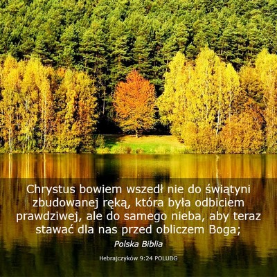 Picture 03 - Hebrajczyków 9:24 POLUBG - Chrystus bowiem wszedł nie do świątyni - Bible Verse Picture