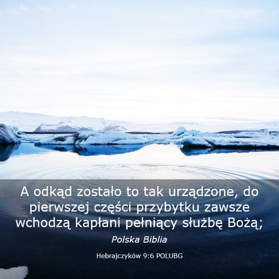 Picture 03 - Hebrajczyków 9:6 POLUBG - A odkąd zostało to tak urządzone, do pierwszej - Bible Verse Picture