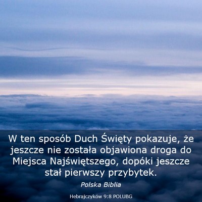 Picture 03 - Hebrajczyków 9:8 POLUBG - W ten sposób Duch Święty pokazuje, że jeszcze - Bible Verse Picture
