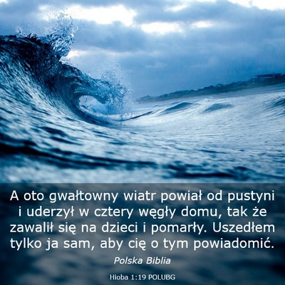 Picture 03 - Hioba 1:19 POLUBG - A oto gwałtowny wiatr powiał od pustyni i - Bible Verse Picture
